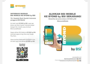 Mudahkan Layanan, Nasabah Diminta Migrasi dari BSI Mobile ke BYOND by BSI