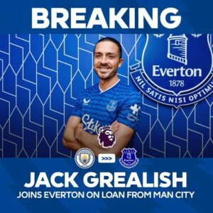 Everton Resmi Pinjam Jack Grealish dari Manchester City Selama Semusim
